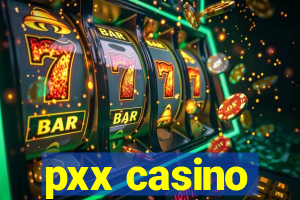 pxx casino